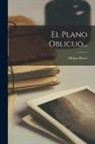 Alfonso Reyes - El Plano Oblicuo