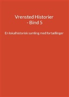 Jens Otto Madsen - Vrensted Historier - Bind 5
