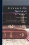 Edward Cushing Mitchell - Les Sources Du Nouveau Testament: Recherches Sur L'authenticité, Le Canon Et Le Texte Du Nouveau Testament: Avec Des Fac-similés Des Plus Anciens Manu