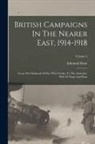 Edmund Dane - British Campaigns In The Nearer East, 1914-1918: From The Outbreak Of War With Turkey To The Armistice, With 30 Maps And Plans; Volume 2
