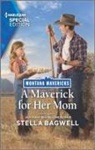 Stella Bagwell - A Maverick for Her Mom
