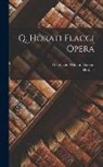 Heathcote William Garrod, Horace - Q. Horati Flacci Opera