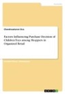 R. S. Lekshmi, Chandrasekaran Siva, T. Thiruvenkadam - Factors Influencing Purchase Decision of Children Toys among Shoppers in Organized Retail