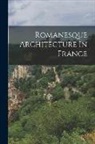 Anonymous - Romanesque Architecture In France