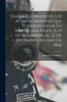 Antonio van Halen - Diario Razonado De Los Acontecimientos Que Tuvieron Lugar En Barcelona, Desde El 13 De Noviembre Al 22 De Diciembre Del Año De 1842