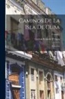Esteban Pichardo Y. Tapia - Caminos De La Isla De Cuba: Itinerarios; Volume 3