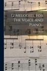 Augusto Rotoli - 12 Melodies, For The Voice And Piano