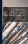 Attilio Presenzini - Vita Ed Opere Del Pittore Andrea Camassei