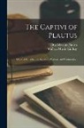 Wallace Martin Lindsay, Titus Maccius Plautus - The Captivi of Plautus: Ed., with Introduction, Apparatus Criticus, and Commentary
