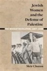 Meir Chazan - Jewish Women and the Defense of Palestine