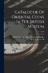 Stanley Lane-Poole, British Museum Dept of Coins and Me - Catalogue Of Oriental Coins In The British Museum; Volume 5