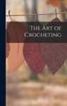 Anonymous - The Art of Crocheting