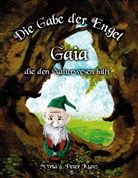 Myrta Kunz, Peter Kunz - Die Gabe der Engel - Gaia die den Naturwesen hilft