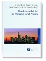 Hartmut Bieg, Andreas Igl, Gregor Krämer, Gerd Waschbusch - Bankenaufsicht in Theorie und Praxis