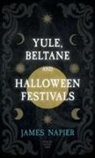 James Napier - Yule, Beltane, and Halloween Festivals (Folklore History Series)