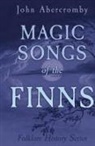 Anon, Christina Hole - Magic Songs of the Finns (Folklore History Series)