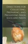 Charles Bendire, Smithsonian Institution, United States National Museum - Directions for Collecting, Preparing, and Preserving Birds Eggs and Nests