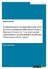 Patricia Etonde - L'administration coloniale allemande et les pouvoirs politiques traditionnels Duala et Bamoun. Éclosion de l'etat postcolonial camerounais et réappropriation du principe "diviser pour mieux régner"