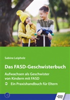 Sabine Leipholz - Das FASD-Geschwisterbuch