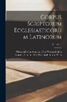 Kaiserl Akademie der Wissenschaften in, Österreichische Akademie der Wissenscha - Corpus Scriptorum Ecclesiasticorum Latinorum; Volume 11
