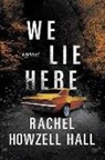 Rachel Howzell Hall - We Lie Here