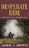 James J. Griffin - Desperate Ride