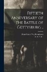 d Sess . United States 62d Cong, United States War Department - Fiftieth Anniversary of the Battle of Gettysburg