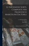 Lodovico Dolce, Francesco Ca Ca Marcolini, Giuseppe Ca Ca Porta - Le ingeniose sorti, composte per Francesco Marcolini da Forli: Intitulate Giardino di pensieri