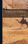 Agnes Smith Lewis - Through Cyprus
