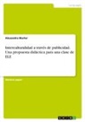 Alexandra Warter - Interculturalidad a través de publicidad. Una propuesta didáctica para una clase de ELE