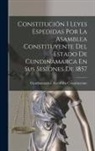 Cundinamarca (Colombia) Asamblea Cons - Constitución I Leyes Espedidas Por La Asamblea Constituyente Del Estado De Cundinamarca En Sus Sesiones De 1857