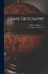 Frank Morton McMurry, Ralph Stockman Tarr - Home Geography