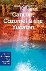 Ray Bartlett, Bartlett Ray, Stuart et al Butler, Collectif Lonely Planet, Ashely et a Harrell, Ashley Harrell... - Cancun, Cozumel & the Yucatan