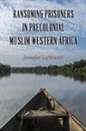 Jennifer Lofkrantz, Professor Jennifer (Person) Lofkrantz - Ransoming Prisoners in Precolonial Muslim Western Africa