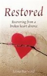 Leona Hayward - Restored: Recovering from a broken heart divorce