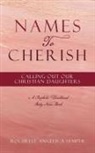 Rochelle Angelica Semper - Names To Cherish: Calling Out Our Christian Daughters
