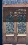 Basílio Telles - Estudos Históricos E Económicos