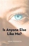 Jean Posusta - Is Anyone Else Like Me?