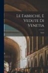 Luca Carlevaris - Le fabriche, e vedute di Venetia