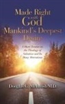 Douglas C. McIntosh, Douglas C. McIntosh M. D. - Made Right with God - Mankind's Deepest Desire