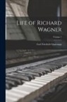 Carl Friedrich Glasenapp - Life of Richard Wagner; Volume 1