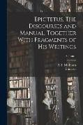 Epictetus, P. E. (Percy Ewing) Matheson - Epictetus. The Discourses and Manual, Together With Fragments of His Writings; Volume 1