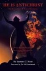 Samuel T. Kent - He Is Antichrist