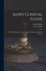 Charles Julius Hempel, G. H. G. (Gottlieb Heinrich Geo Jahr - Jahr's Clinical Guide; or, Pocket-repertory for the Treatment of Acute and Chronic Diseases