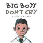 Victoria Walker - Big Boys Don't Cry