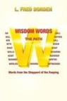 L. Fred Borden - Wisdom Words