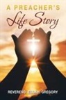 Reverend Elijah Gregory - A Preacher's Life Story