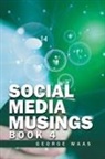 George Waas - Social Media Musings