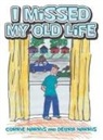 Corrie Harris, Debra Harris - I Missed My Old Life