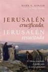 Mark S Kinzer, Mark S. Kinzer - Jerusalén Crucificada, Jerusalén Resucitada